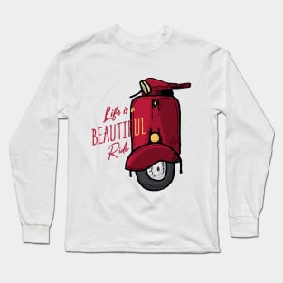 Life Is A Beautiful Ride Long Sleeve T-Shirt